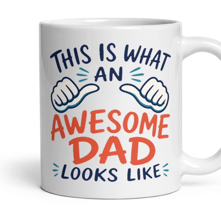 THIS IS WHAT AN AWESOME DAD LOOKS LIKE mug, 11oz white ceramic, handle right