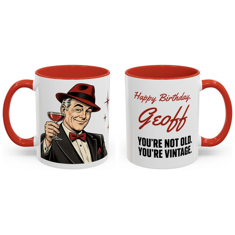 Happy Birthday, [Name]. You're not old. you're vintage. mug, 11oz white ceramic, red handle and interior, handle right