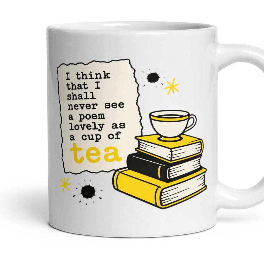 I think that I shall never see a poem lovely as a cup of tea mug, 11oz white ceramic, handle right