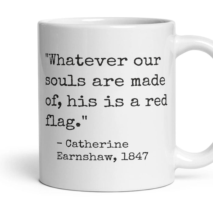 Whatever our souls are made of, his is a red flag. mug, 11oz white ceramic, handle right