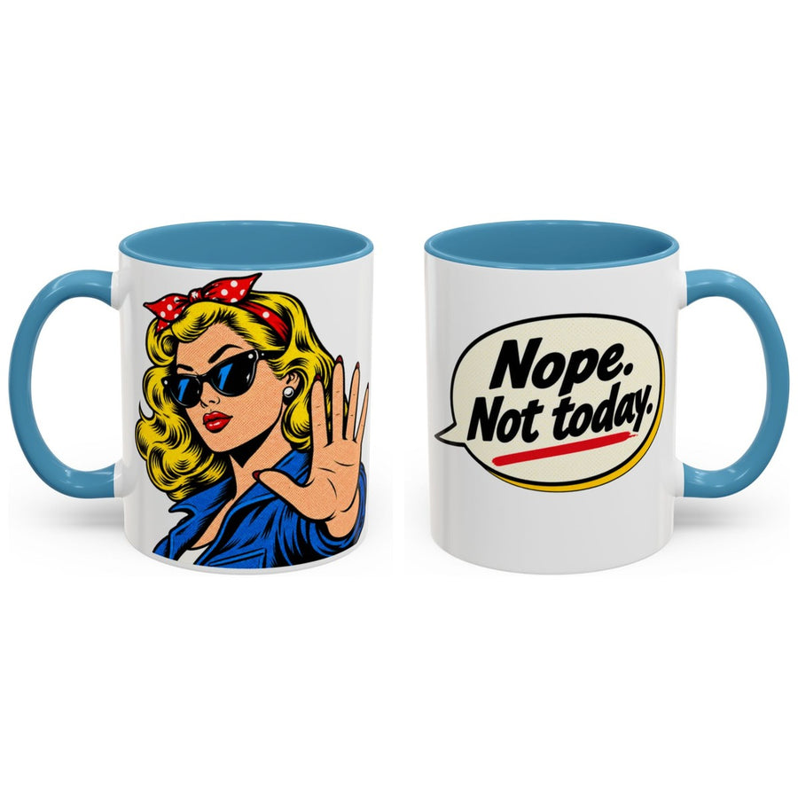 Nope. Not today. mug, 11oz white ceramic, light blue handle and interior, handle right