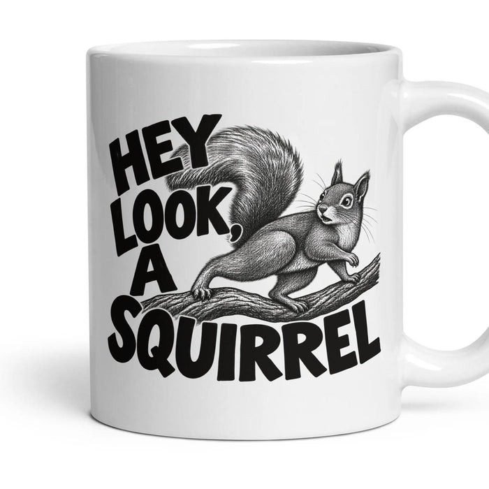 HEY LOOK, A SQUIRREL mug, 11oz white ceramic, handle right