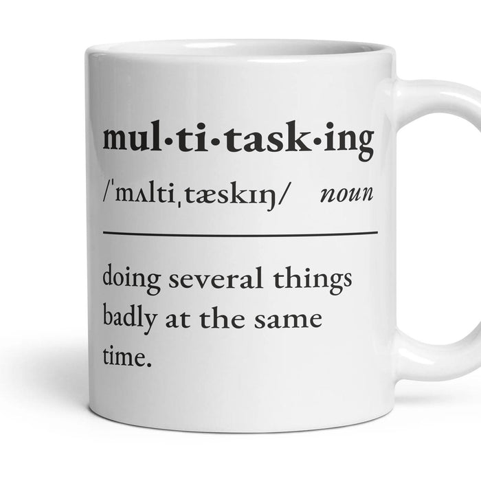 Multitasking, noun — Definition Mug mug, 11oz white ceramic, handle right