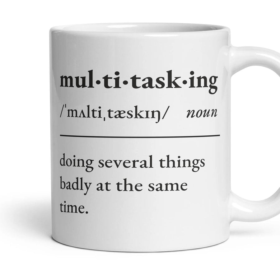 Multitasking, noun — Definition Mug mug, 11oz white ceramic, handle right