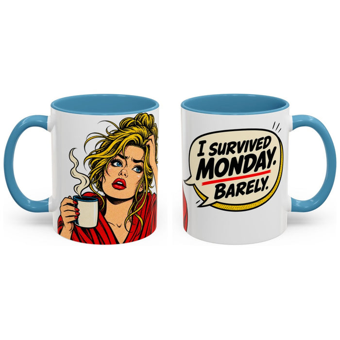 I survived Monday. Barely. mug, 11oz white ceramic, light blue handle and interior, handle right