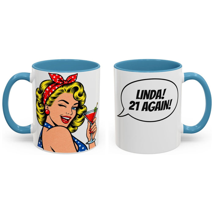 [Name]! 21 AGAIN! mug, 11oz white ceramic, light blue handle and interior, handle right