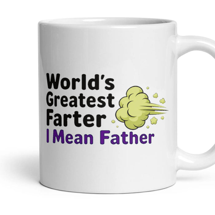 World's Greatest Farter
I Mean Father mug, 11oz white ceramic, handle right