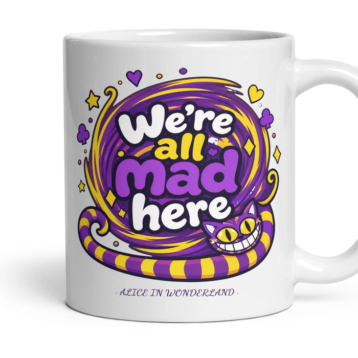 We're all mad here mug, 11oz white ceramic, handle right