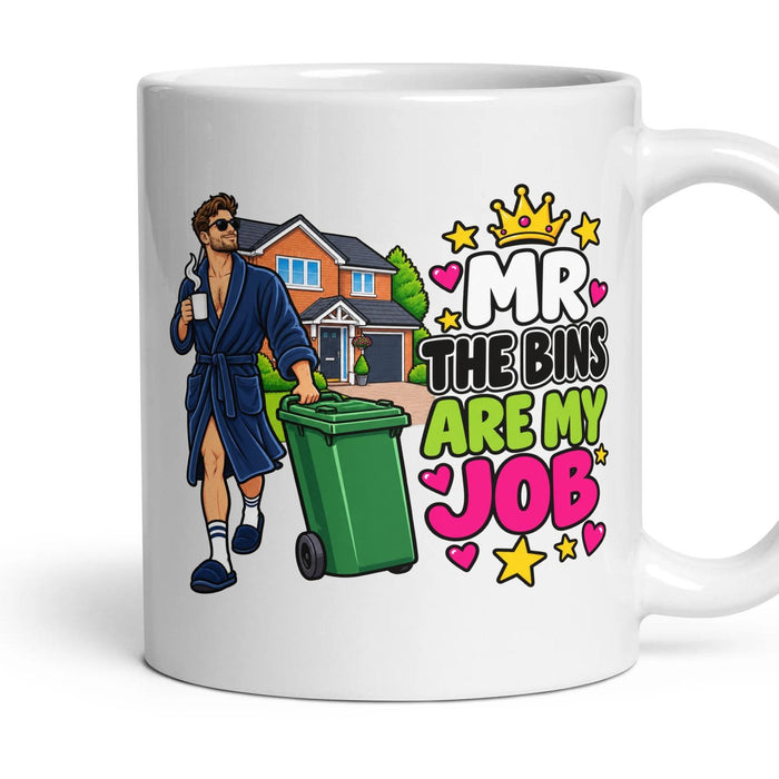 Mr The Bins Are My Job mug, 11oz white ceramic, handle right