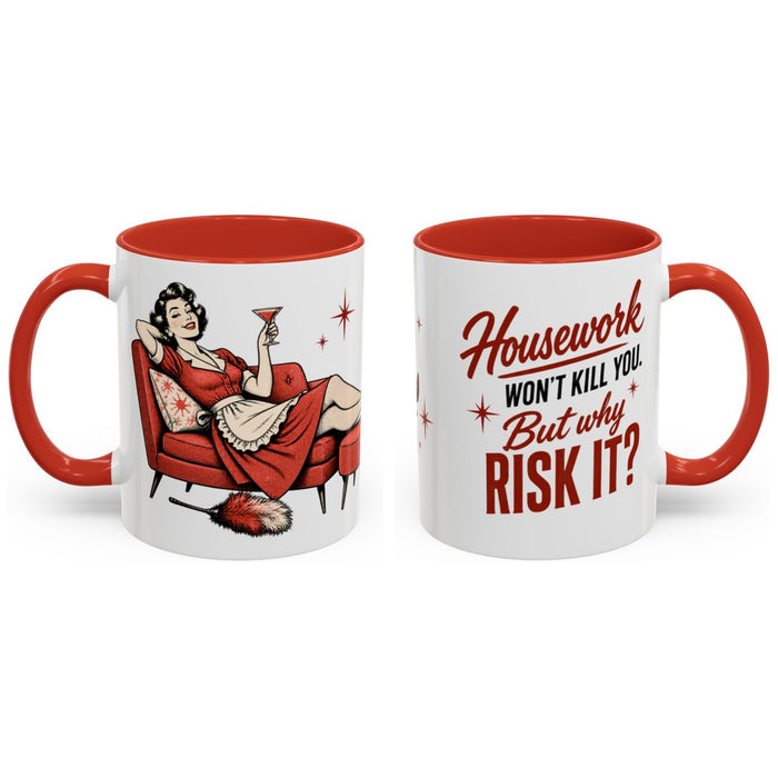 Housework won't kill you. But why risk it? mug, 11oz white ceramic, red handle and interior, handle right