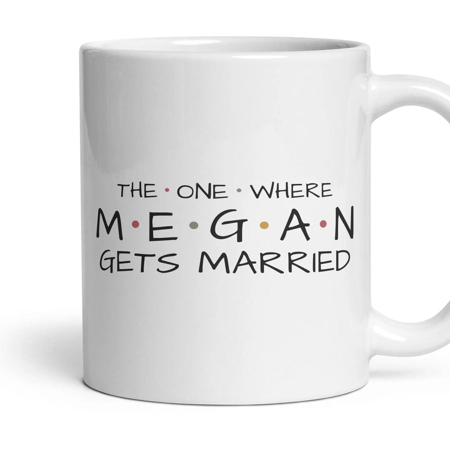 The One Where … Gets Married — Personalised Mug mug, 11oz white ceramic, handle right