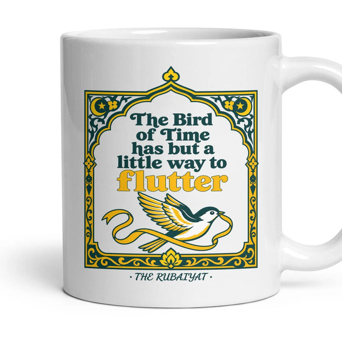 The Bird of Time has but a little way to flutter mug, 11oz white ceramic, handle right