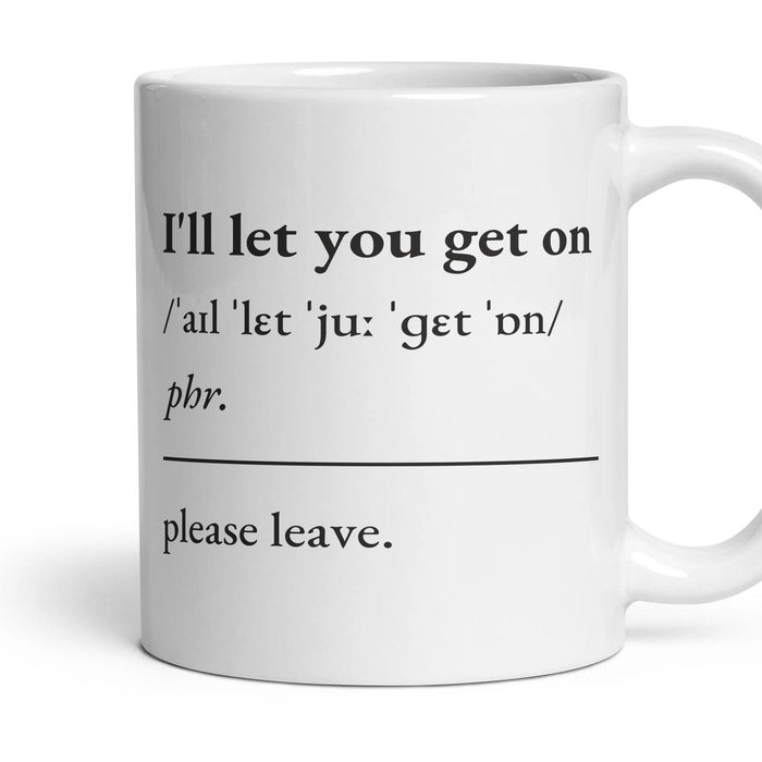 I'll let you get on mug, 11oz white ceramic, handle right