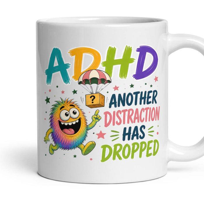 ADHD ANOTHER DISTRACTION HAS DROPPED mug, 11oz white ceramic, handle right