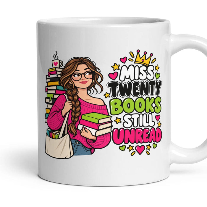 Miss Twenty Books Still Unread mug, 11oz white ceramic, handle right
