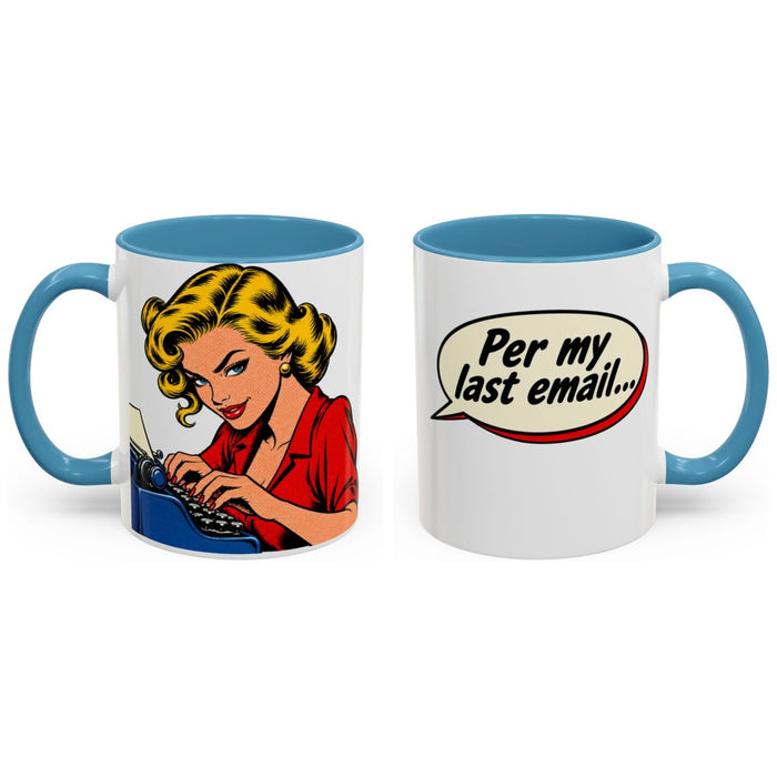 Per my last email... mug, 11oz white ceramic, light blue handle and interior, handle right