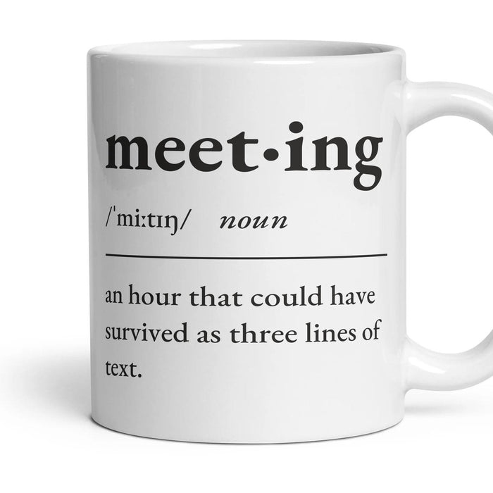 Meeting, noun — Definition Mug mug, 11oz white ceramic, handle right