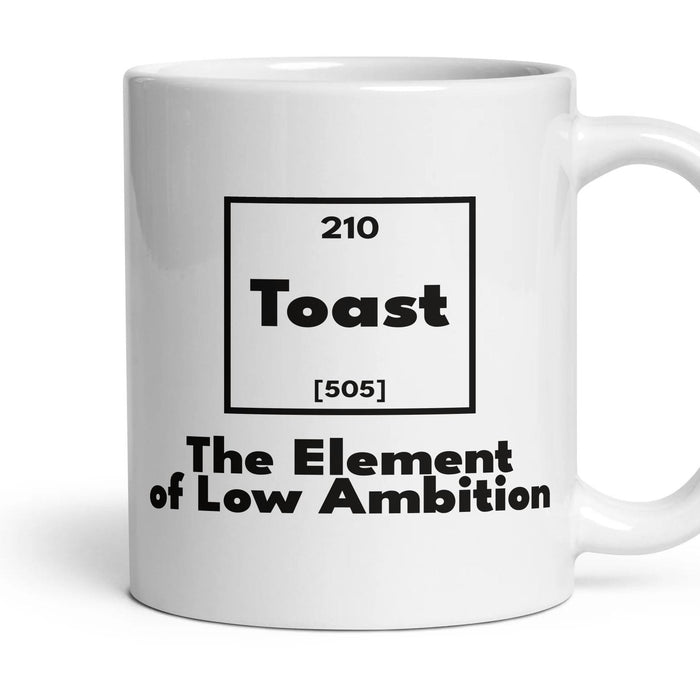 Toast The Element of Low Ambition mug, 11oz white ceramic, handle right