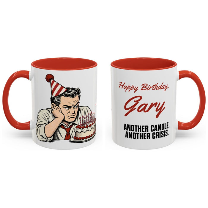 Happy Birthday, [Name]. Another candle. another crisis. mug, 11oz white ceramic, red handle and interior, handle right