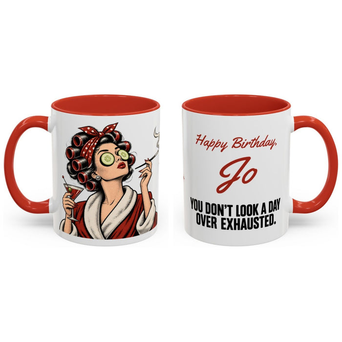 Happy Birthday, [Name]. You don't look a day over exhausted. mug, 11oz white ceramic, red handle and interior, handle right