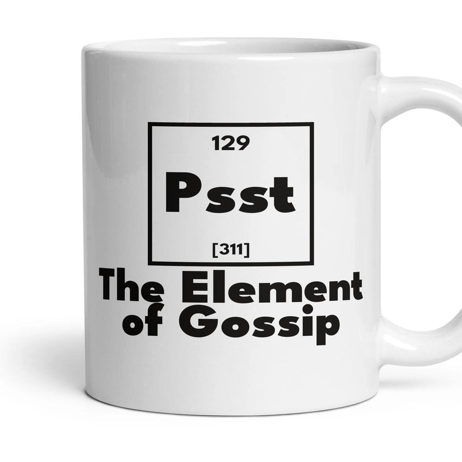 Psst The Element of Gossip mug, 11oz white ceramic, handle right