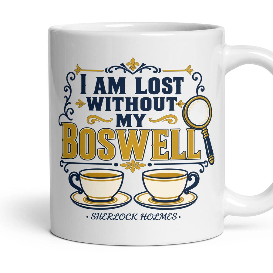 I am lost without my Boswell mug, 11oz white ceramic, handle right