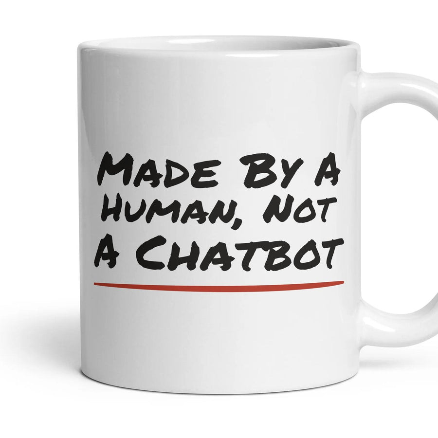 Made By A Human, Not A Chatbot mug, 11oz white ceramic, handle right