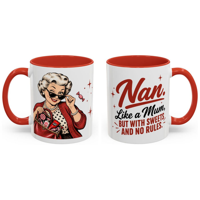 Nan. Like a Mum, but with sweets and no rules. mug, 11oz white ceramic, red handle and interior, handle right