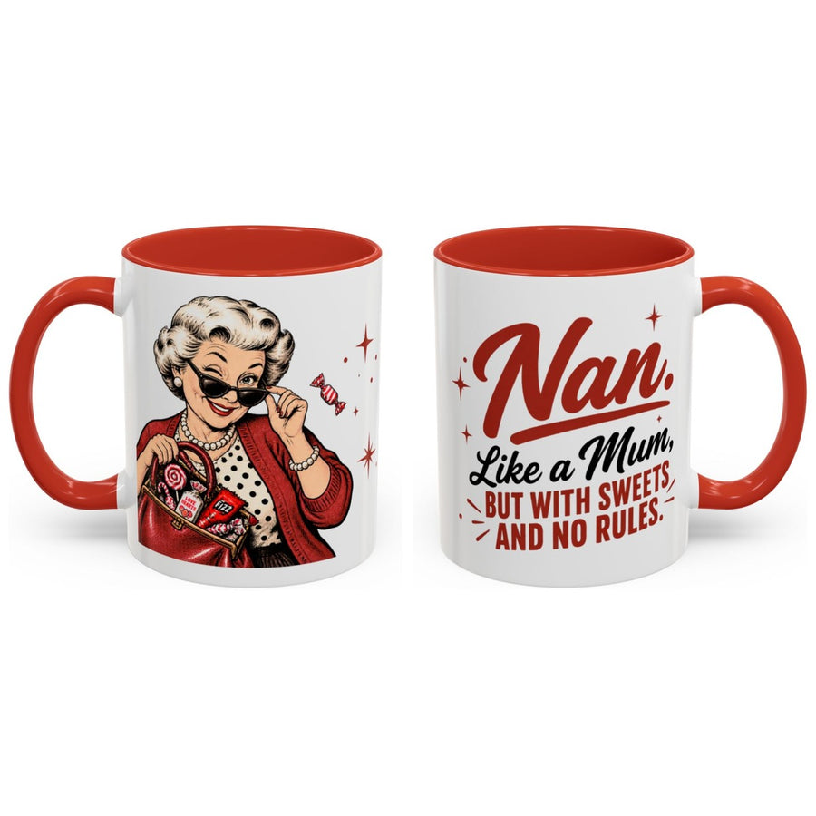 Nan. Like a Mum, but with sweets and no rules. mug, 11oz white ceramic, red handle and interior, handle right