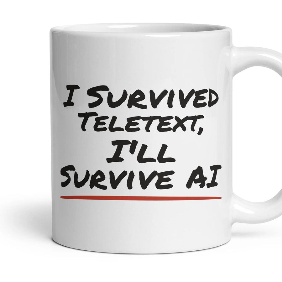 I Survived Teletext, I'll Survive AI mug, 11oz white ceramic, handle right