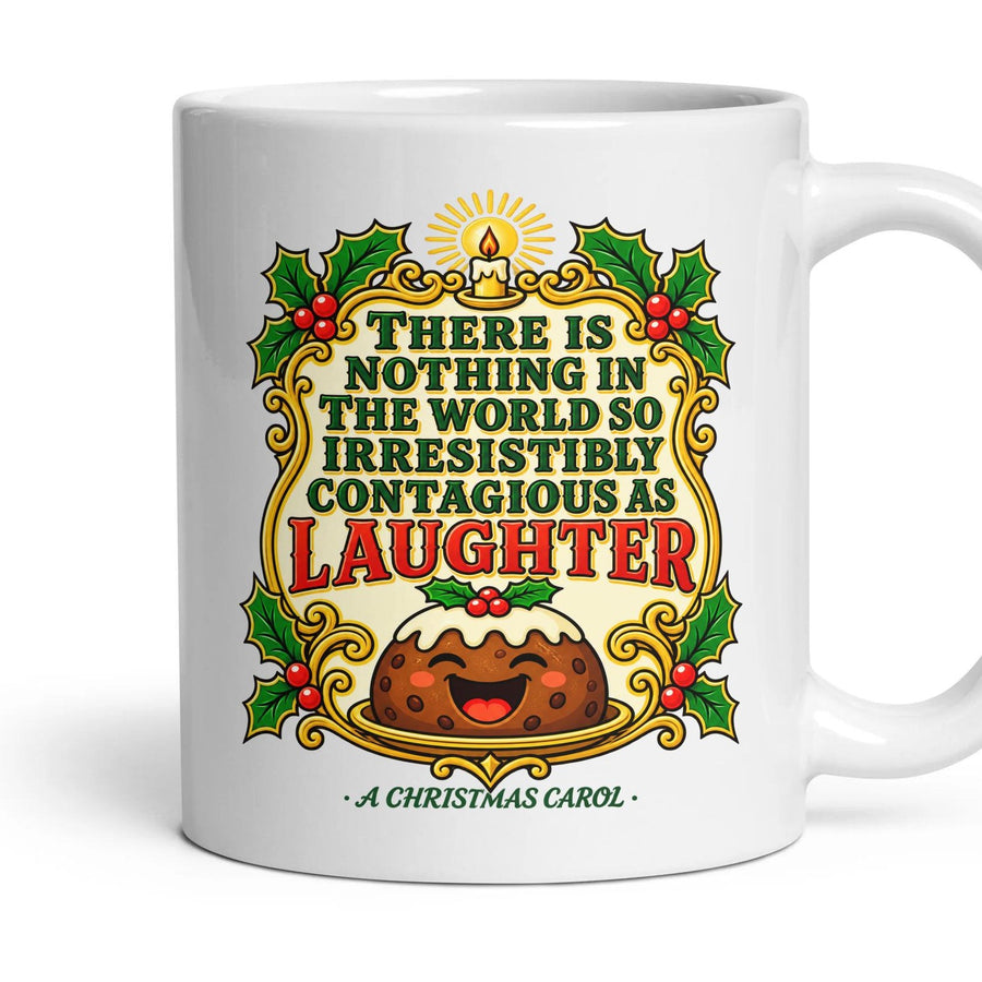 There is nothing in the world so irresistibly contagious as laughter mug, 11oz white ceramic, handle right