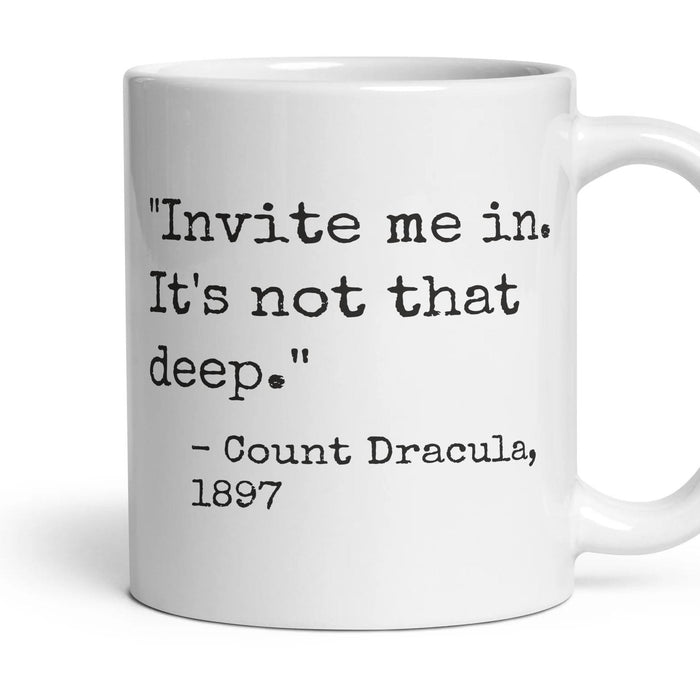 Invite me in. It's not that deep. mug, 11oz white ceramic, handle right