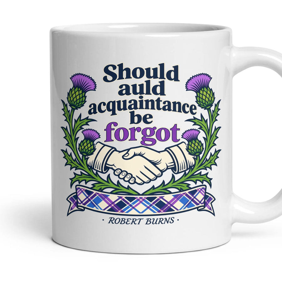 Should auld acquaintance be forgot mug, 11oz white ceramic, handle right