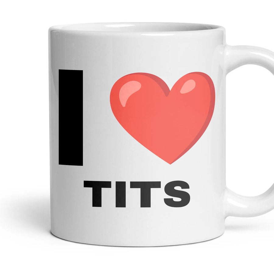 I LOVE TITS mug, 11oz white ceramic, handle right