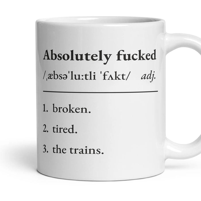 Absolutely fucked mug, 11oz white ceramic, handle right