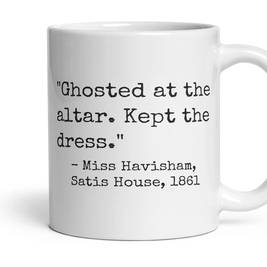 Ghosted at the altar. Kept the dress. mug, 11oz white ceramic, handle right