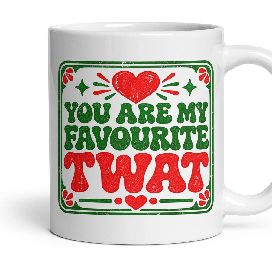 YOU ARE MY FAVOURITE TWAT mug, 11oz white ceramic, handle right