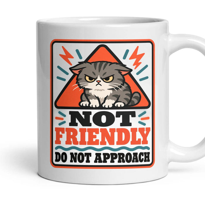 NOT FRIENDLY DO NOT APPROACH mug, 11oz white ceramic, handle right