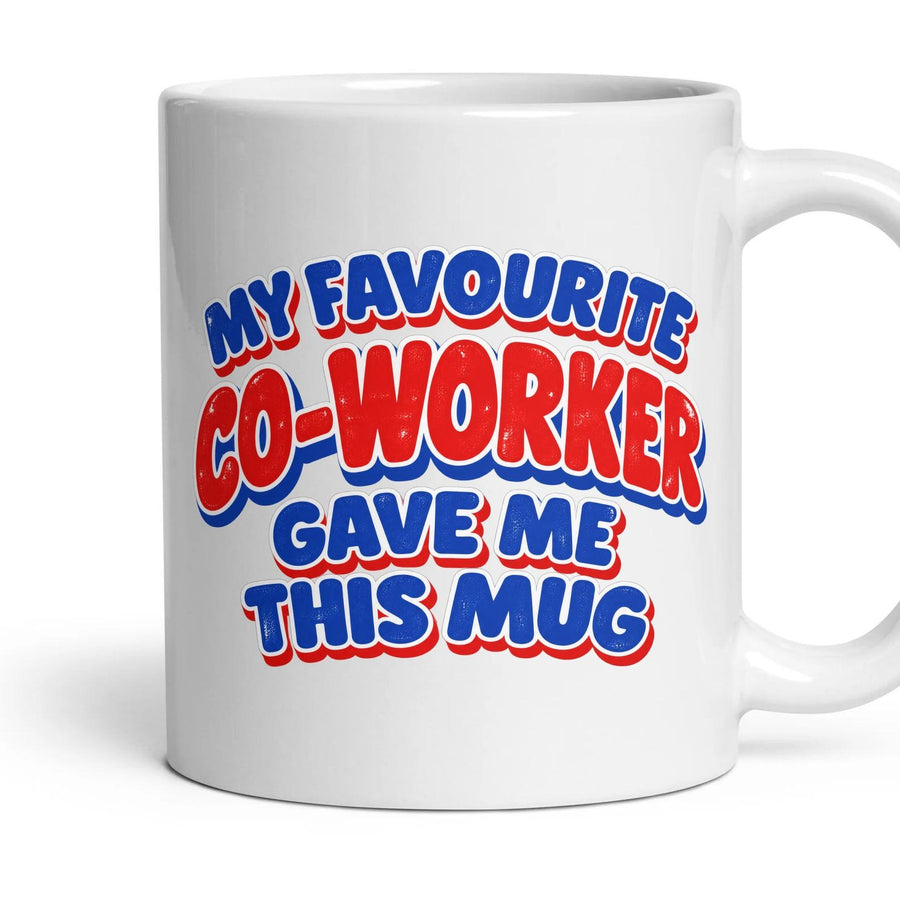 MY FAVOURITE CO-WORKER GAVE ME THIS MUG mug, 11oz white ceramic, handle right