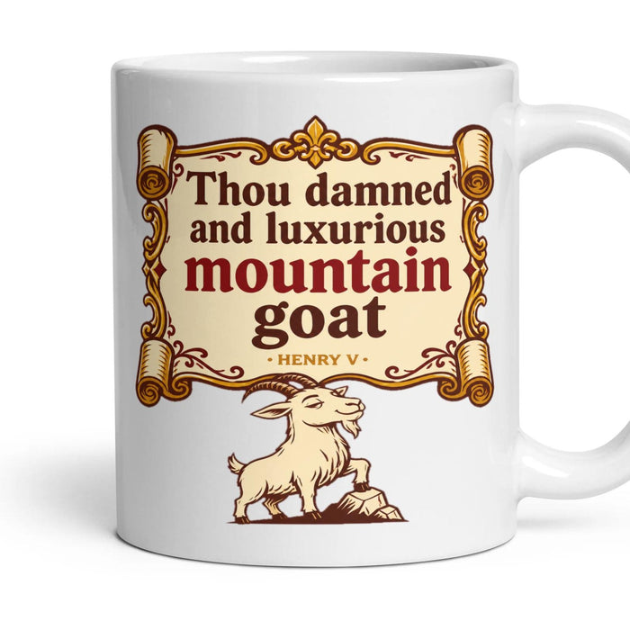 Thou damned and luxurious mountain goat mug, 11oz white ceramic, handle right