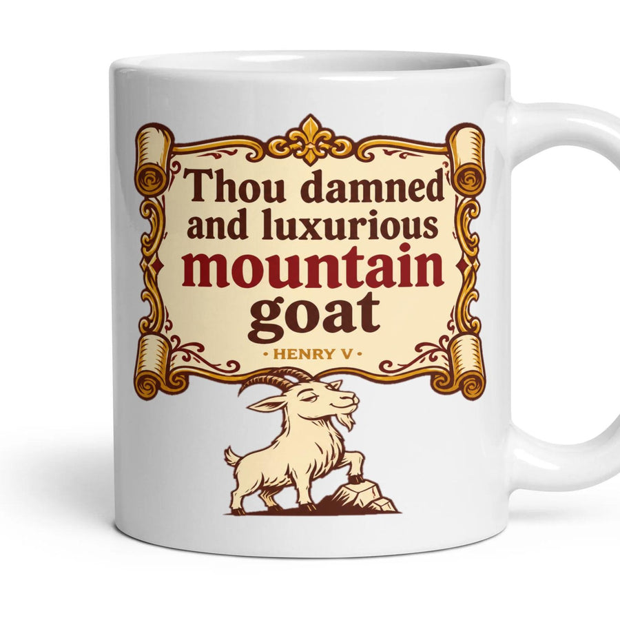 Thou damned and luxurious mountain goat mug, 11oz white ceramic, handle right
