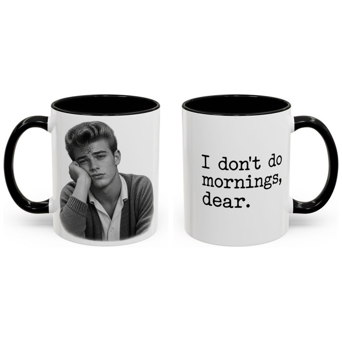 I don't do mornings, dear. mug, 11oz white ceramic, black handle and interior, handle right