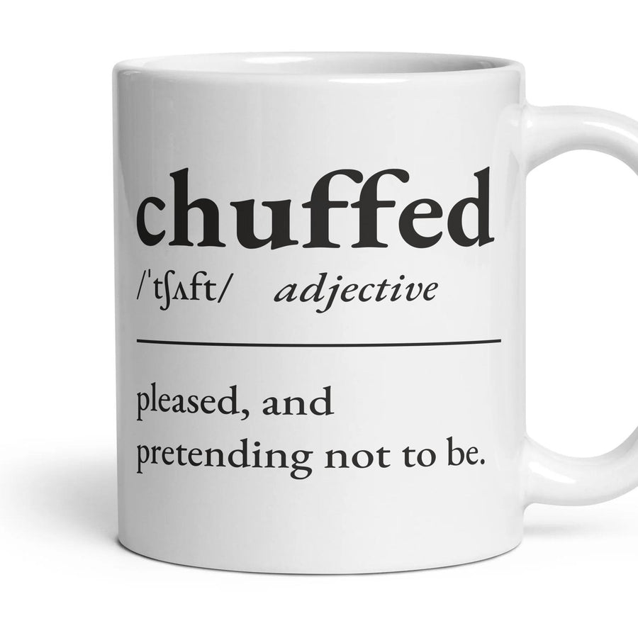 Chuffed, adjective — Definition Mug mug, 11oz white ceramic, handle right