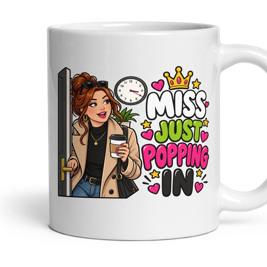 Miss Just Popping In mug, 11oz white ceramic, handle right
