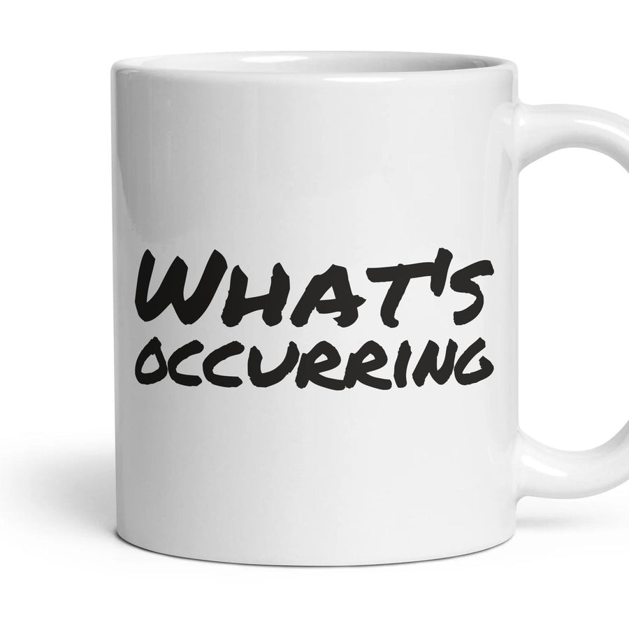 What's occurring — Funny Mug mug, 11oz white ceramic, handle right