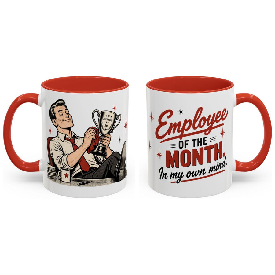 Employee of the month. In my own mind. mug, 11oz white ceramic, red handle and interior, handle right