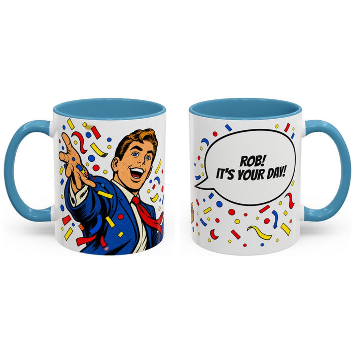 [Name]! IT'S YOUR DAY! mug, 11oz white ceramic, light blue handle and interior, handle right