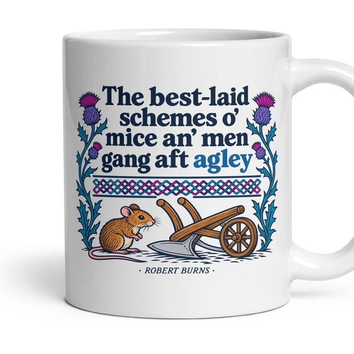 The best-laid schemes o' mice an' men gang aft agley mug, 11oz white ceramic, handle right