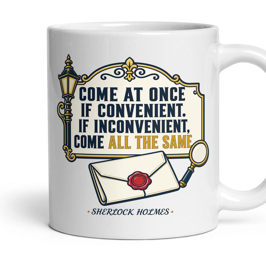 Come at once if convenient. If inconvenient, come all the same. mug, 11oz white ceramic, handle right