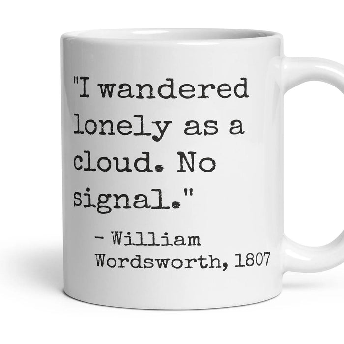 I wandered lonely as a cloud. No signal. mug, 11oz white ceramic, handle right